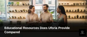 What Makes Cannabis Education in Jersey City Different, Educational Resources Does Uforia Provide Compared
